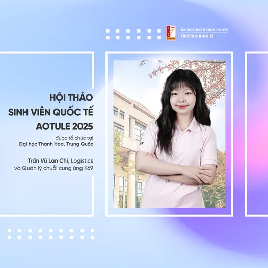 Sinh viên Trần Vũ Lan Chi đại diện Đại học Bách khoa Hà Nội tham dự Hội thảo sinh viên quốc tế AOTULE 2025